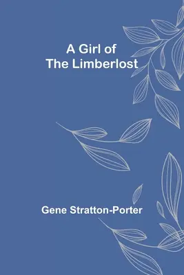 Una ragazza del Limberlost - A Girl of the Limberlost