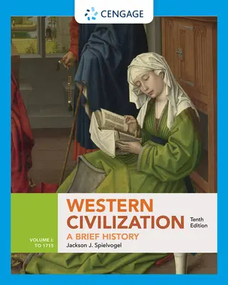 Civiltà occidentale: Breve storia, volume I: fino al 1715 - Western Civilization: A Brief History, Volume I: To 1715