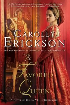 La regina favorita: Il romanzo della terza moglie di Enrico VIII - The Favored Queen: A Novel of Henry VIII's Third Wife