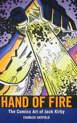 Mano di fuoco: l'arte a fumetti di Jack Kirby - Hand of Fire: The Comics Art of Jack Kirby