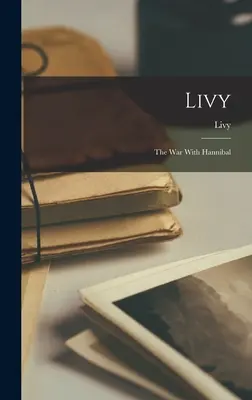 Livio: La guerra con Annibale - Livy: The War With Hannibal