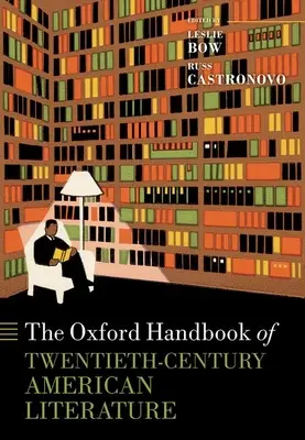 Il manuale di Oxford della letteratura americana del XX secolo - The Oxford Handbook of Twentieth-Century American Literature