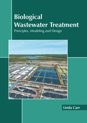 Trattamento biologico delle acque reflue: Principi, modellazione e progettazione - Biological Wastewater Treatment: Principles, Modeling and Design