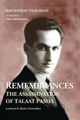 Ricordi: L'assassinio di Talaat Pasha - Remembrances: The Assassination of Talaat Pasha