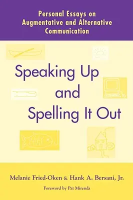 Parlare e dire le cose come stanno: Saggi personali sull'Aac - Speaking Up and Spelling It Out: Personal Essays on Aac