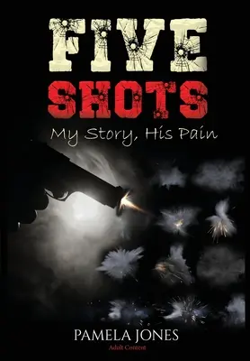 Cinque colpi La mia storia, il suo dolore - Five Shot My Story, His Pain
