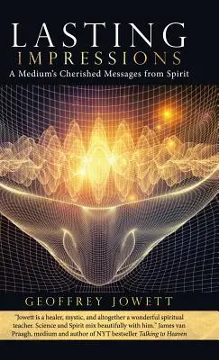 Impressioni durature: I preziosi messaggi dello Spirito di una medium - Lasting Impressions: A Medium's Cherished Messages from Spirit