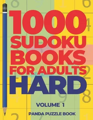 1000 libri di Sudoku per adulti difficili - Volume 1: Giochi di cervello per adulti - Giochi di logica per adulti - 1000 Sudoku Books For Adults Hard - Volume 1: Brain Games for Adults - Logic Games For Adults