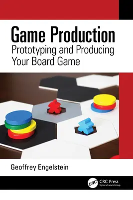 Produzione di giochi: Prototipazione e produzione del gioco da tavolo - Game Production: Prototyping and Producing Your Board Game