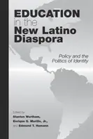 L'educazione nella nuova diaspora latina: Politica e politica dell'identità - Education in the New Latino Diaspora: Policy and the Politics of Identity