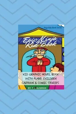 Libro epico per bambini ninja: Libro per bambini con storie divertenti di cartoni animati e fumetti - Epic Ninja Kid Book: Kid Graphic Novel Book With Funny Children Cartoon & Comic Stories