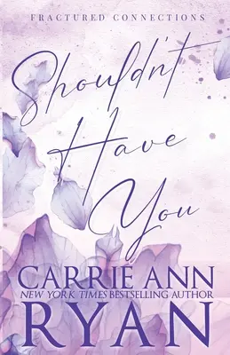 Non avrei dovuto averti - Edizione speciale - Shouldn't Have You - Special Edition