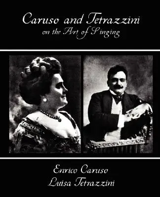 Caruso e Tetrazzini sull'arte del canto - Caruso and Tetrazzini on the Art of Singing