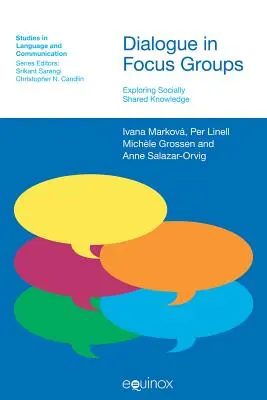 Dialogo nei gruppi di discussione: Esplorare la conoscenza condivisa a livello sociale - Dialogue in Focus Groups: Exploring Socially Shared Knowledge