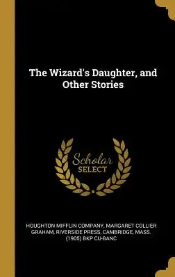 La figlia del mago e altre storie - The Wizard's Daughter, and Other Stories