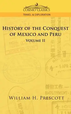 Le conquiste del Messico e del Perù: Volume II - The Conquests of Mexico and Peru: Volume II