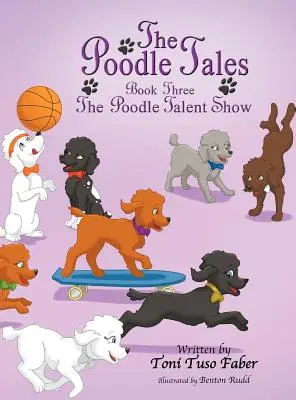 I racconti del barboncino: Libro 3: Il Talent Show dei Barboncini - The Poodle Tales: Book Three: The Poodle Talent Show