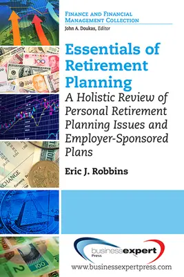 Gli elementi essenziali della pianificazione pensionistica: Una revisione olistica della pensione personale - Essentials of Retirement Planning: A Holistic Review of Personal Retirement