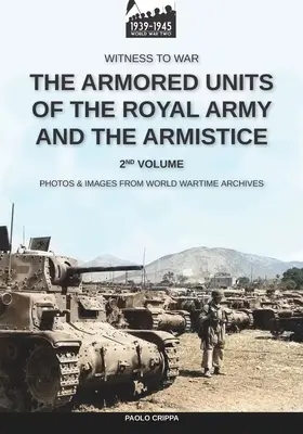Le unità corazzate del Regio Esercito e l'Armistizio - Vol. 2 - The armored units of the Royal Army and the Armistice - Vol. 2