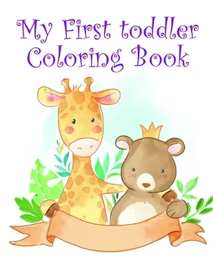 Il mio primo libro da colorare per bambini: Libri da colorare e attività per bambini di età compresa tra i 2 e i 4 anni, 4 e 8 anni, ragazzi, ragazze, per un apprendimento precoce e divertente. - My First toddler Coloring Book: Children Coloring and Activity Books for Kids Ages 2-4, 4-8, Boys, Girls, Fun Early Learning