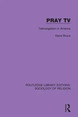 Pregare in TV: Il televangelismo in America - Pray TV: Televangelism in America
