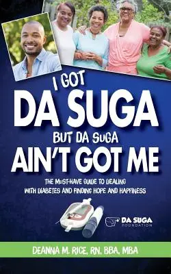 Ho preso la soda ma la soda non ha preso me: La guida indispensabile per affrontare il diabete e trovare la speranza e la felicità - I Got Da Suga But Da Suga Ain't Got Me: The Must-Have Guide to Dealing with Diabetes and Finding Hope and Happiness