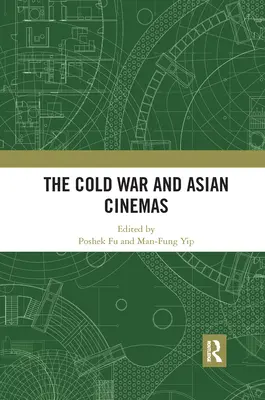 La guerra fredda e il cinema asiatico - The Cold War and Asian Cinemas