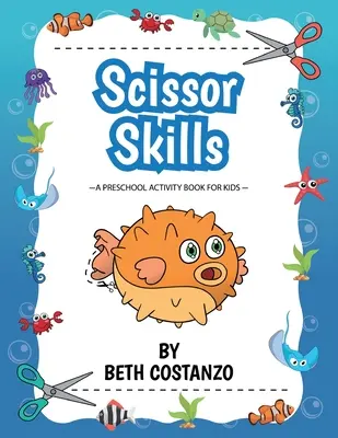 Libro di lavoro prescolare sulle abilità con le forbici per bambini dai 2 ai 6 anni: un divertente libro di esercizi di taglio per bambini in età prescolare dai 3 ai 6 anni. - Scissors Skills Preschool Workbook For Kids ages 2-6: A Fun Cutting Practice Book for Preschoolers ages 3-6