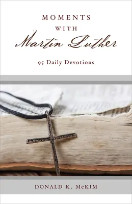 Momenti con Martin Lutero: 95 devozioni quotidiane - Moments with Martin Luther: 95 Daily Devotions
