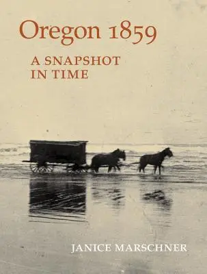 Oregon 1859: Un'istantanea nel tempo - Oregon 1859: A Snapshot in Time
