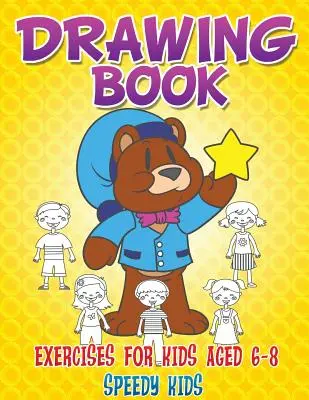 Libro di esercizi di disegno per bambini di 6-8 anni - Drawing Book Exercises for Kids Aged 6-8