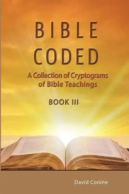 Bibbia in codice LLL: Una raccolta di crittogrammi di insegnamenti biblici - Bible Coded LLL: A Collection of Crytograms of Bible Teachings