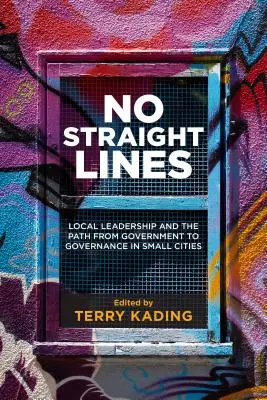 Nessuna linea retta: La leadership locale e il percorso dal governo alla governance nelle piccole città - No Straight Lines: Local Leadership and the Path from Government to Governance in Small Cities