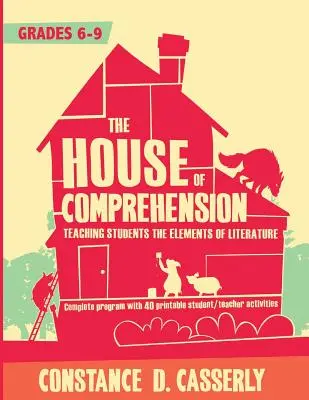 La casa della comprensione: Insegnare agli studenti gli elementi della letteratura - The House of Comprehension: Teaching Students the Elements of Literature