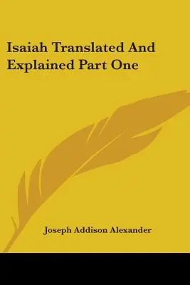 Isaia tradotto e spiegato Parte prima - Isaiah Translated And Explained Part One