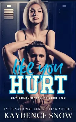 Come se tu facessi male: un romanzo da nemici ad amanti - Like You Hurt: An Enemies to Lovers Romance