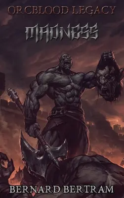 L'eredità di Orcblood: Follia - Orcblood Legacy: Madness