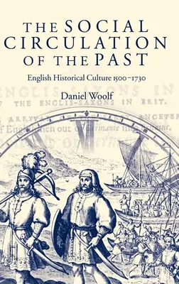 La circolazione sociale del passato: La cultura storica inglese 1500-1730 - The Social Circulation of the Past: English Historical Culture 1500-1730