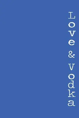 Amore e Vodka: un libro di poesie per cuori di vetro - Love & Vodka: a book of poetry for glass hearts