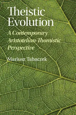 L'evoluzione teistica: Una prospettiva aristotelico-tomista contemporanea - Theistic Evolution: A Contemporary Aristotelian-Thomistic Perspective