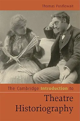 Introduzione di Cambridge alla storiografia teatrale - The Cambridge Introduction to Theatre Historiography