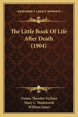 Il piccolo libro della vita dopo la morte (1904) - The Little Book Of Life After Death (1904)