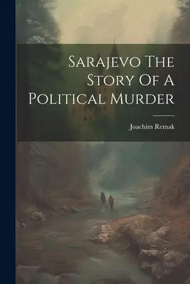 Sarajevo La storia di un omicidio politico - Sarajevo The Story Of A Political Murder