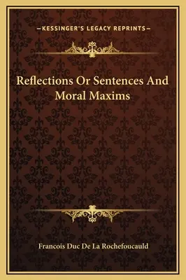 Riflessioni o frasi e massime morali - Reflections Or Sentences And Moral Maxims