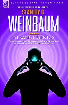 STRANGE GENIUS - Racconti classici della mente umana al lavoro, tra cui il romanzo completo Il nuovo Adamo, le storie di 