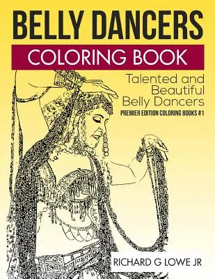 Libro da colorare sulle danzatrici del ventre: Belle e talentuose danzatrici del ventre - Belly Dancers Coloring Book: Talented and Beautiful Belly Dancers