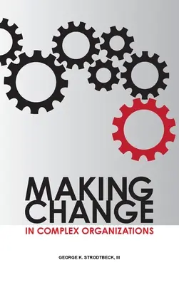Cambiare nelle organizzazioni complesse - Making Change in Complex Organizations