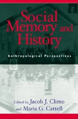 Memoria sociale e storia: Prospettive antropologiche - Social Memory and History: Anthropological Perspectives