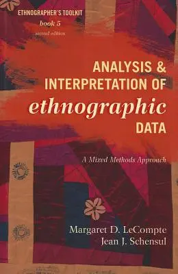 Analisi e interpretazione dei dati etnografici: Un approccio con metodi misti - Analysis and Interpretation of Ethnographic Data: A Mixed Methods Approach