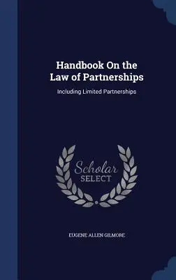 Manuale sul diritto delle società di persone: Comprese le società in accomandita semplice - Handbook On the Law of Partnerships: Including Limited Partnerships